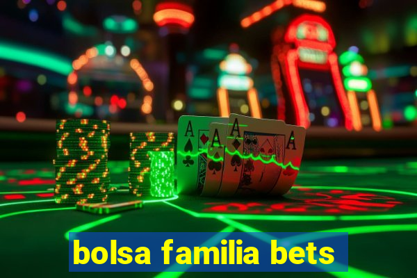 bolsa familia bets